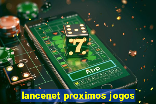 lancenet proximos jogos